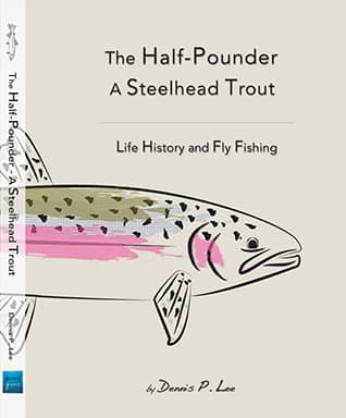 Half-Pounder steelhead, Insights into life history and fly fishing